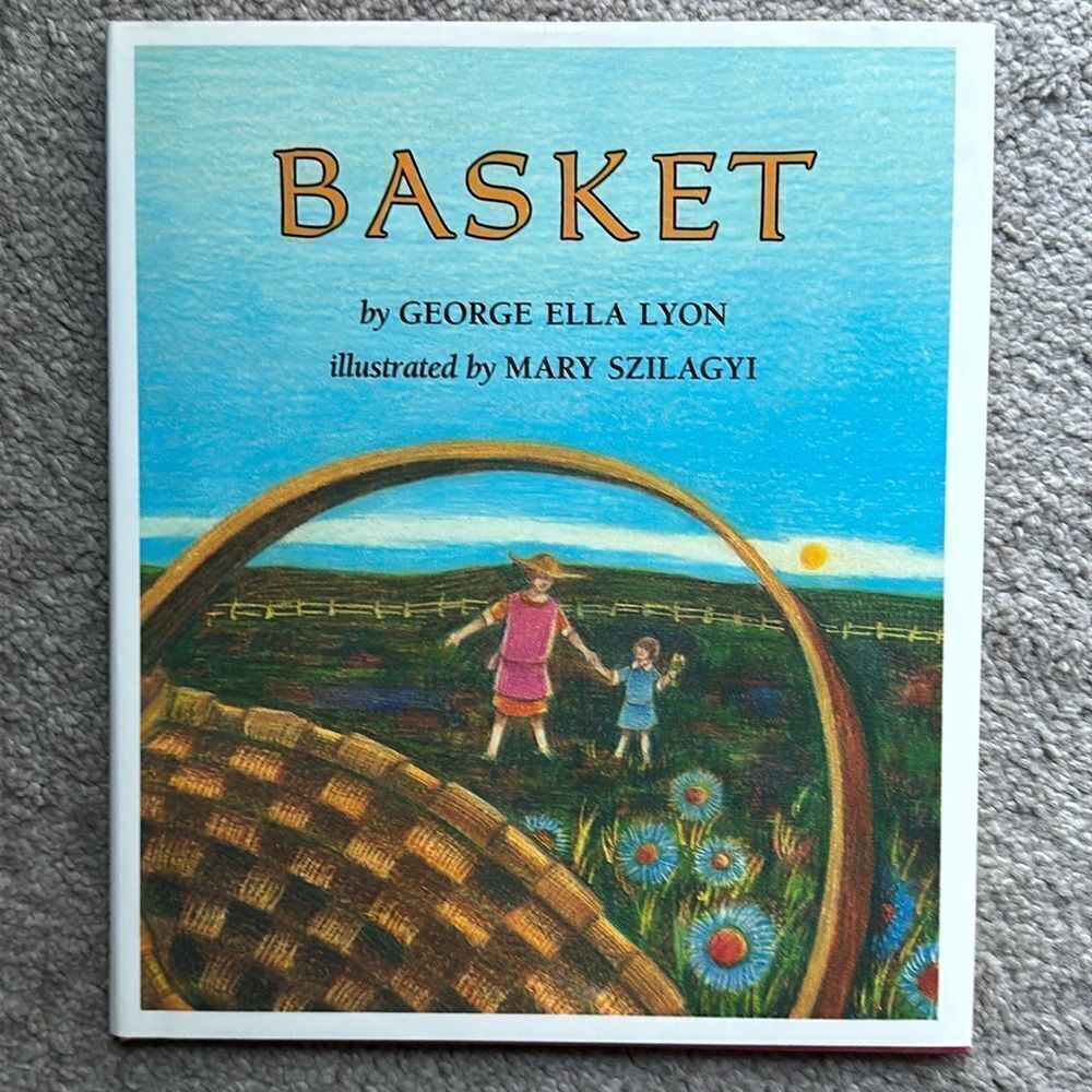 “Basket” Signed copy by George Ella Lyon!